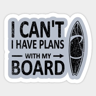 I can't I have plans with my Board black Sticker